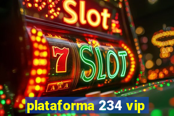 plataforma 234 vip